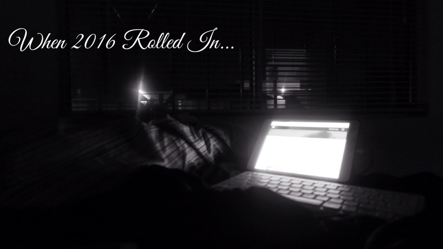 When 2016 Rolled In...