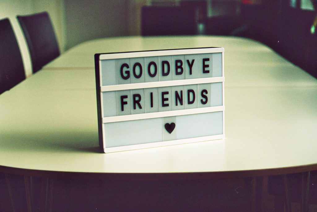 Goodbye, friends.